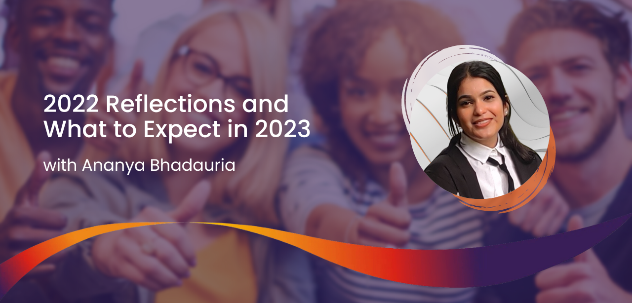 Featured image for “Acumen Leadership in conversation— with Ananya Bhadauria: 2022 Reflections and What to Expect in 2023”