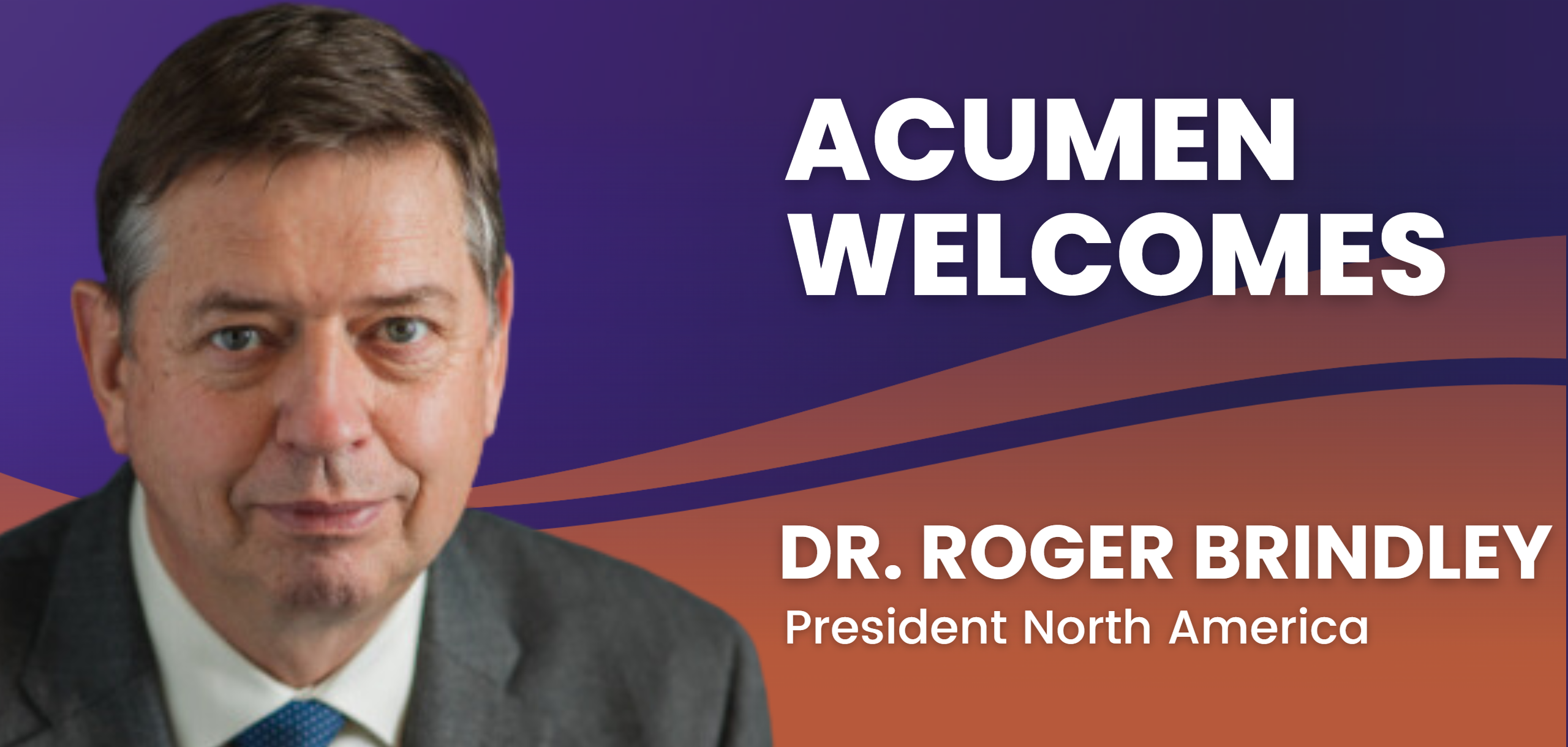 Featured image for “Acumen Welcomes Dr. Roger Brindley as President North America”